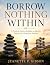 Borrow Nothing Within: A Pr...