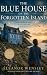 The Blue House on the Forgotten Island by Éléanor WINSLEY The Blue House on the Forgotten Island by Éléanor WINSLEY