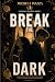 BREAK THE DARK