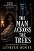 The Man Across the Trees: A...