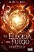 La elegida del fuego. Etern...