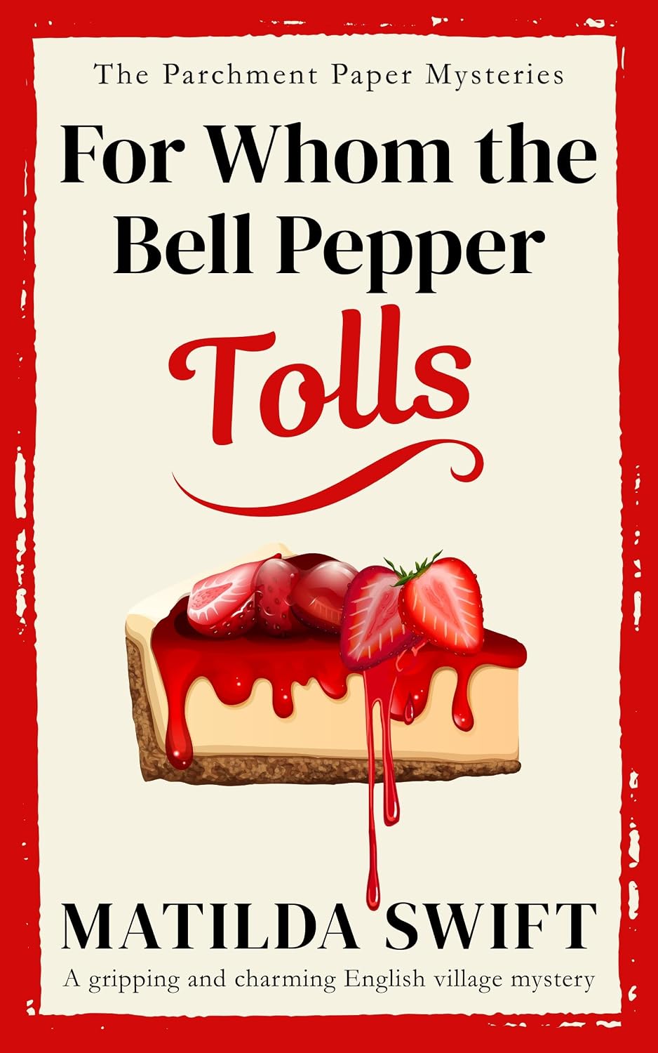 For Whom the Bell Pepper Tolls: A gripping and charming English village mystery (The Parchment Paper Mysteries Book 3)