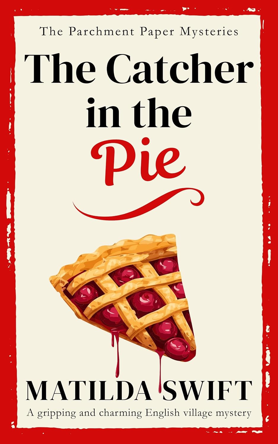 The Catcher in the Pie: A gripping and charming English village mystery (The Parchment Paper Mysteries Book 4)