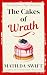 The Cakes of Wrath: A gripp...