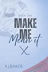 Make Me Mean It