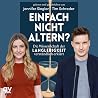 Einfach nicht altern?: Die Wissenschaft der Langlebigkeit verständlich erklärt | Alles über Longevity und die Zukunft des Alterns