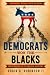 How The Democrats Won The Blacks by Robin G Robinson II