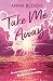 Take Me Away (Sea Salt Bay #1)