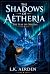 The Shadows of Áetheria: Th...