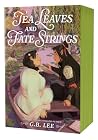 Tea Leaves and Fate Strings by C. B. Lee