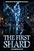 The First Shard: A Dark Fan...