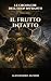 Il Frutto Intatto: Le Crona...