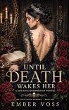 Until Death Wakes...