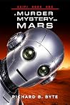 SCIFI BOOK ONE: A Murder Mystery On Mars (The Robot Protocols 1) SCIFI BOOK ONE: A Murder Mystery On Mars (The Robot Protocols 1)