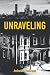 Unraveling by Andrew C.  Peterson