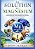 La solution au magnésium