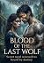 BLOOD OF THE LAST WOLF: Sec...