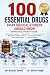 100 Essential Drugs Every M...