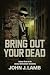 Bring Out Your Dead: Volume Three In The Service With A Sneer Chronicles