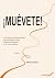 ¡MUÉVETE!: 7 principios fun...