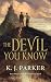 The Devil You Know by K.J. Parker