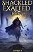 Shackled Exalted Book 2: An...
