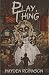 Play, Thing