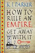 How to Rule an Empire and Get Away with It