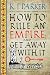 How to Rule an Empire and Get Away with It (The Siege, #2)