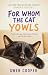 For Whom the Cat Yowls: The...