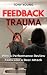 Feedback Trauma: Why a Perf...
