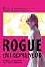Rogue Entrepreneur by Elise Krentzel