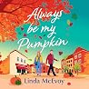 Always Be My Pumpkin