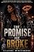 The Promise He Broke: A Che...