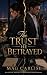 The Trust He Betrayed: A Bi...