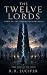 The Twelve Lords: A LitRPG ...