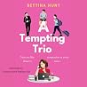 A Tempting Trio: An Irresistibly Fun Romantic Comedy!