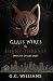 Glass Wires & Silent Threats by G.C.  Williams