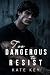 Too Dangerous To Resist by Kate Key