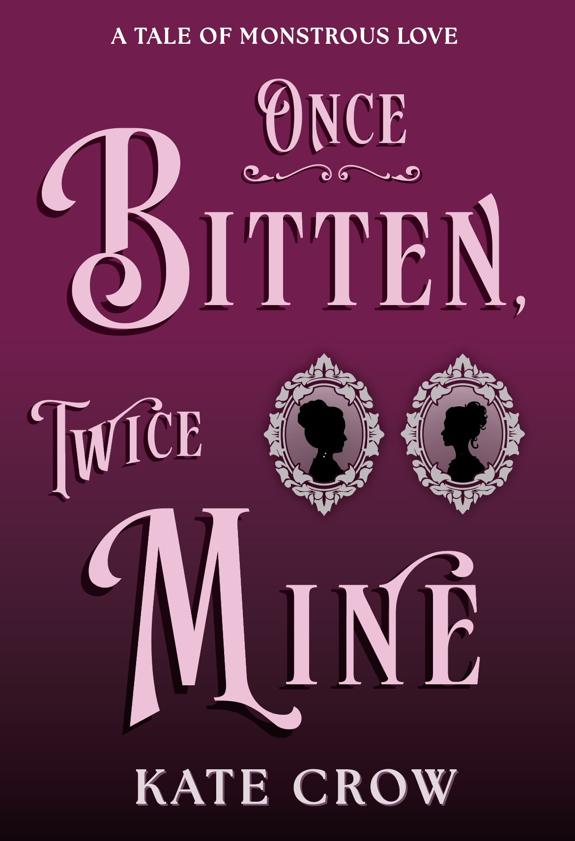 Once Bitten, Twice Mine (Tales of Monstrous Love Book 2)