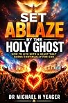 SET ABLAZE BY THE...