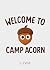 Camp Acorn by J. Ever Camp Acorn by J. Ever