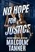 No Hope For Justice