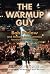 The Warmup Guy by Bob Perlow