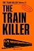 The Train Killer (Volume 2)...