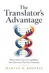 The Translator’s Advantage by Harvey Koeppel