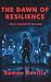 The Dawn of Resilience: Vol...