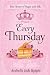 Every Thursday