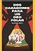 Dos cazadores para un oso polar (Spanish Edition)