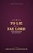 To Lie to a Fae Lord: A Ste...